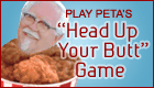 Button on Peta's KentuckyFriedCruelty.com Site - Click for Game